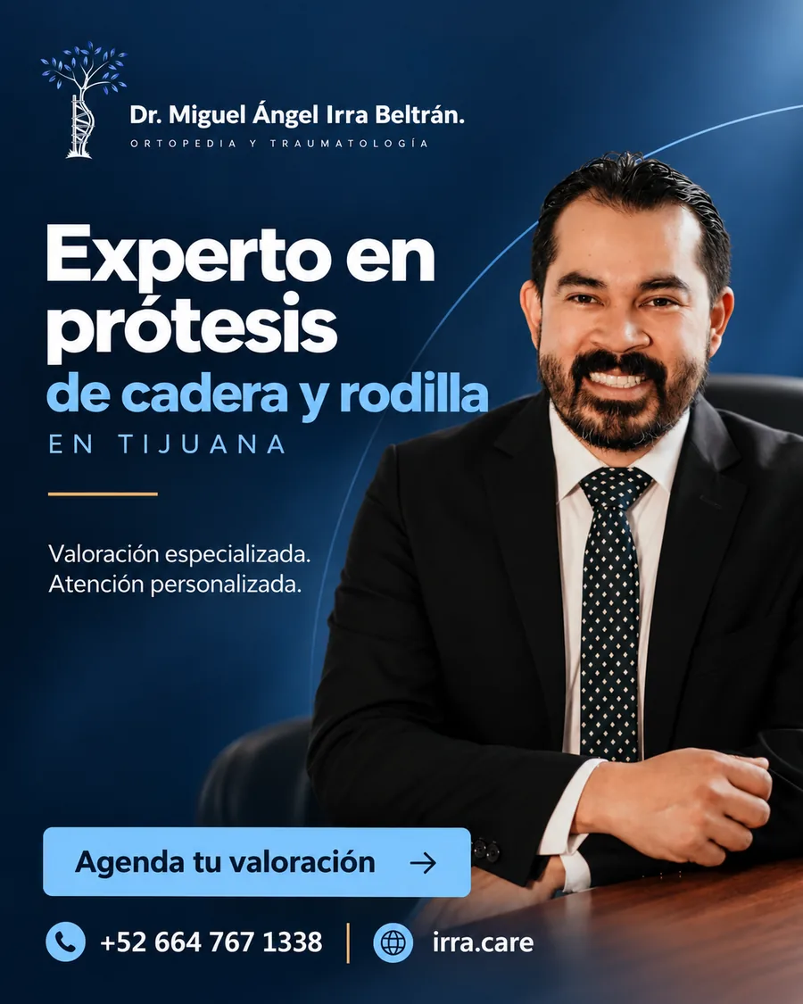 Campaña de marketing médico para el Dr. Miguel Ángel Irra, experto en prótesis de cadera y rodilla en Tijuana